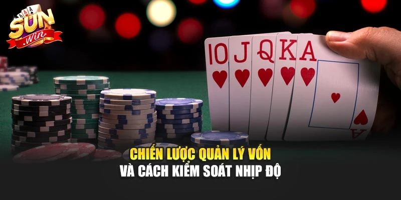 Chiến lược quản lý vốn và cách kiểm soát nhịp độ