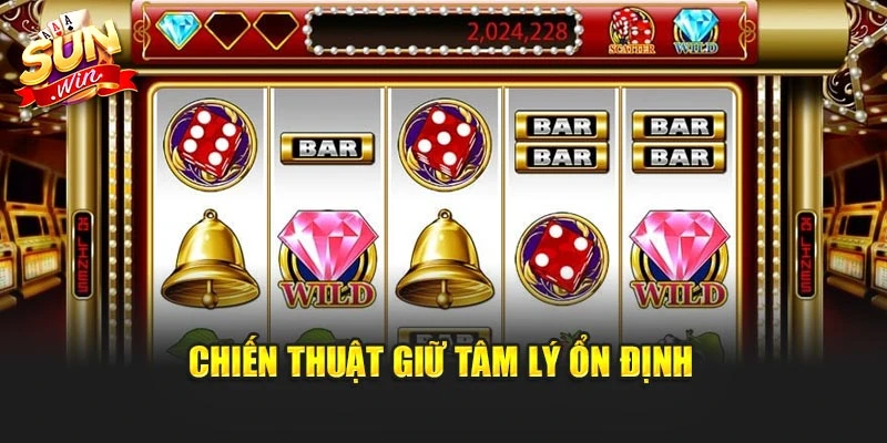 Chiến thuật giữ tâm lý ổn định