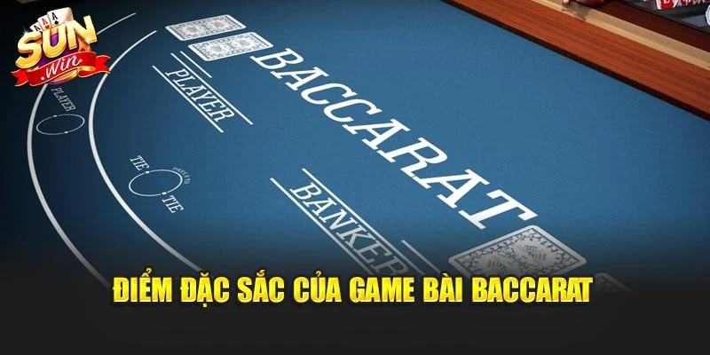 Điểm đặc sắc của game bài baccarat