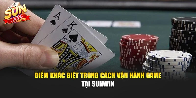 Điểm khác biệt trong cách vận hành game tại SUNWIN