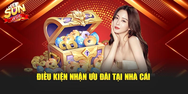 Điều kiện nhận ưu đãi tại nhà cái