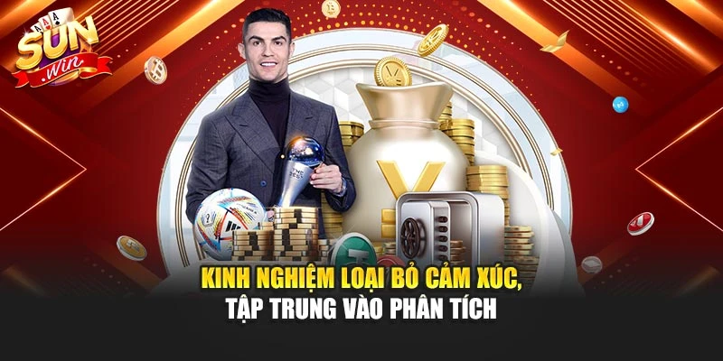Kinh nghiệm loại bỏ cảm xúc, tập trung vào phân tích