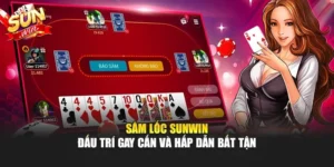 Sâm Lốc Sunwin – Đấu Trí Gay Cấn Và Hấp Dẫn Bất Tận